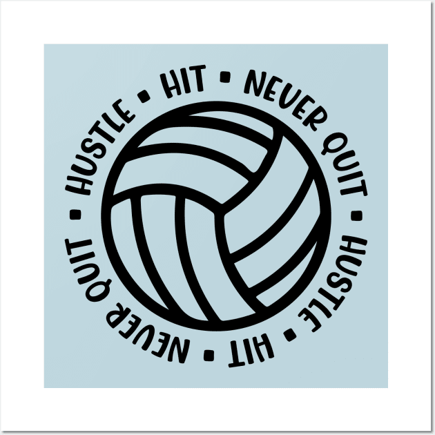 Hustle Hit Never Quit Volleyball Girls Boys Cute Funny Wall Art by GlimmerDesigns